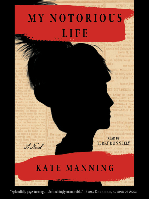 Title details for My Notorious Life by Kate Manning - Wait list